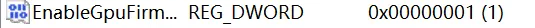 EnableGpuFirmware = 1